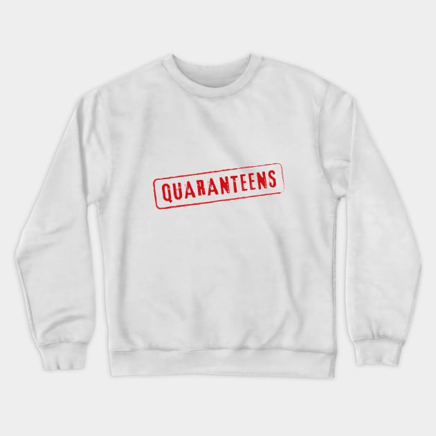 Quaranteens. Motivational Quote. Coronavirus Crewneck Sweatshirt by SlothAstronaut